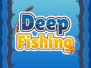 Deep Fishing